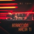 MC Tony - Atracción Hacia Ti