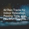 Rain for Deep Sleep、Rainfall、Rain and Chill - Fall Rain, Pt. 5