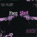 40 Flow、nakia、kaleb marshall - Face Shot (Explicit)