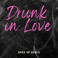NVBR - Drunk in Love (Sped Up)(Remix)