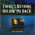 NVBR - There's Nothing Holdin' Me Back (Sped Up)(Remix)