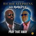 Kukudoo、Richie Stephens - Pray That Away