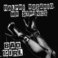 Ralphi Rosario、Mr. Strings and Ralphi Rosario - Bad Girl (Mr Strings Afro Tek Mix)
