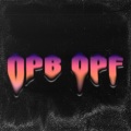 Purple Haze、Ghetzu、Yung Bitu - OPB OPF (feat. Ghetzu NAD & Yung Bitu)(Explicit)