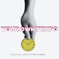 Enea Dj、Ezio Centanni - Your Own Tempo