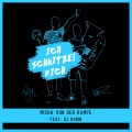 Micha von der Rampe、DJ Robin - Ich Schnitzel Dich