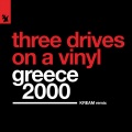 Three Drives On A Vinyl、Three Drives - Greece 2000