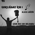 Alaca Müzik - Uzun İnce Bir Yoldayım