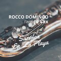 Rocco Domingo、Jo Sax - Saxofon En La Playa (feat. Jo Sax)(Original Mix)