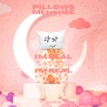 Pillows、Menshee - I'm Real (Extended Mix)