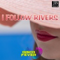 Disco Fever - I Follow Rivers