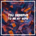 DJ Haning、Haning Indah Pertiwi - You Deserve to Be My Wife