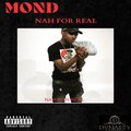 Mond - Nah For Real
