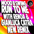 mood ii swing、Renoa、Gianluca Catra - Run To Me