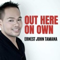 Ernest John Tamana - Out Here on My Own