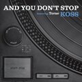 Koss - And You Don't Stop (feat. Torae)(Explicit)
