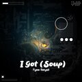 Fynn Royall - I Got (Soup)