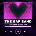 The Gap Band - Yearning For Your Love