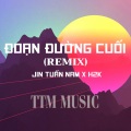 Jin Tuấn Nam - ĐOẠN ĐƯỜNG CUỐI x TTM MUSIC