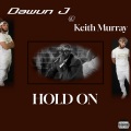 keith murray、Dawun J. - HOLD ON (Explicit)