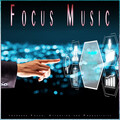 Studying Music For Focus、Focus Study Music Academy、Increase Productivity Music - Study and Focus Time