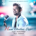 Shahid Mallya - Hum Chalne Lage