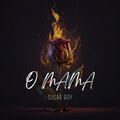 Sugar Boy - O MAMA (Explicit)