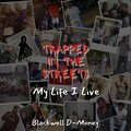 Blackwell D-Money、Zed Zilla - Trapped in the Streets, Pt.2 (Explicit)