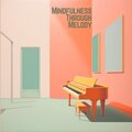 Piano Dreams、Piano Love Songs、Massagem - Mindfulness Through Melody, Pt. 4