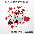 Roda Tabakan、Franx - Se my Hoe (feat. Franx) (Explicit)