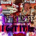 Yung Kleff、UneeQ、Haystak - I Get It In (feat. UneeQ & Haystak)(2023 Remix Version|Explicit)