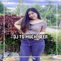 DJ Banjar - DJ TO MUCH BEER MANGKANE