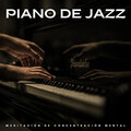 Relajante Café Matutino Jazz、Relajación Piano en Mente、Música de meditación nu - Flujo De Enfoque