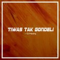 Haning Indah Pertiwi - Tiwas Tak Gondeli