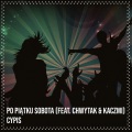 Chwytak、Kaczmi - Po Piątku Sobota