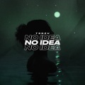 T3nzu - No Idea (slowed + reverb)