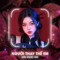 Mee Media、Jin Tuấn Nam - Người Thay Thế Em (Mee Remix)
