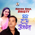 Nayan Baul、Bristy - Mon Boro Utola