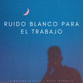 Hipnagógicos Ruido Blanco、Música de fondo para trabajar desde casa、Trabajar desde Casa Retro - Cacofonía Calmada