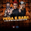 MC Mn、DJ GR、MC Neguinho do ITR、Love Fluxos - PEGA E BABA (Explicit)