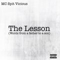 MC Spit Vicious - The Lesson (Explicit)