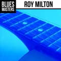 Roy Milton - I Got a Big Fat Mama