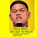 DJ D PORTER、Low Deezie、Snootie Wild - GET OUT YO FEELIN (feat. LOW DEEZIE & SNOOTIE WILD) (Explicit)