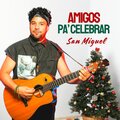 SanMiguel - Amigos Pa' Celebrar