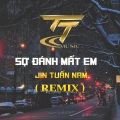 Jin Tuấn Nam - SỢ ĐÁNH MẤT EM (VINHOUSE REMIX|HM REMIX)