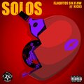 Flaquitos Sin Flow、Kicks - Solos (feat. Kicks)(Explicit)