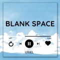 Uriel - Blank Space