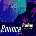 LIL LO DT Clique、LEE JR. - Bounce (feat. LIL LO DT Clique)(Explicit)