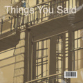 祝你鱼块 - Things You Said