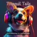 Lofi Gemini、Relaxmydog、Dog Relaxation - Lofi Lounge for Lapdogs